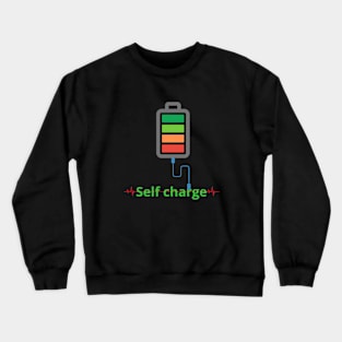 Own full battery Crewneck Sweatshirt